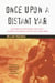 Once Upon a Distant War - David Halberstam, Neil Sheehan, Peter Arnett--Young War Correspondents and TheirEarly Vientnam Battles