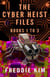 The Cyber Heist Files - Books 1 to 3 - The Cyber Heist Files