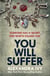 You Will Suffer - A gripping, chilling, unputdownable thriller