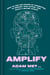 Amplify - How to Use the Power of Connection to Engage, Take Action, and Build a Better World