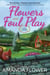 Flowers and Foul Play - A Magic Garden Mystery