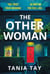 The Other Woman - A compulsive and unputdownable thriller with a jaw-dropping twist