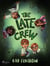 The Late Crew: A middle-grade sci-fi adventure