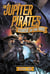The Jupiter Pirates #2: Curse of the Iris