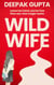 Wild Wife: Poetry and Prose