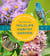 The Ultimate Wildlife Habitat Garden - Attract and Support Birds, Bees, and Butterflies