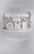 Becoming the One: A Guided Journal - Mend Your Relationship Patterns and Reclaim Your Self