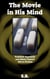 The Movie in His Mind - Femdom Hypnosis and Mind Control Micro-Fiction, #9