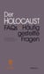 Der Holocaust - FAQs - Häufig gestellte Fragen