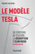 Le modèle Tesla - 2e éd - Du toyotisme au teslisme : la disruption d'Elon Musk