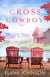 Cross Cowboy - Sweet Water Falls Farm Romance, #1