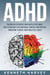 ADHD Raising an Explosive Child with a Fast Mind: With Strategies for Emotional Control and Positive Parenting to Make your Child Feel Loved