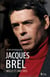 Jacques Brel - Mille et une vies