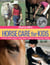 Cherry Hill's Horse Care for Kids - Grooming, Feeding, Behavior, Stable & Pasture, Health Care, Handling & Safety, Enjoying