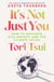 It's Not Just You