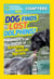 National Geographic Kids Chapters: Dog Finds Lost Dolphins! - And More True Stories of Amazing Animal Heroes