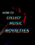 How To Collect Music Royalties