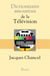 Dictionnaire amoureux de la Télévision