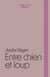 Entre chien et loup - Carnets 2008-2014