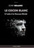Le Cocon blanc. A l'aube d'un nouveau monde