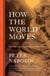 How the World Moves - The Odyssey of an American Indian Family