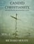 Candid Christianity: Reflections of a Deeper Faith, Vol. 1 - Candid Christianity, #1