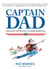 Captain Dad - The Manly Art of Stay-at-Home Parenting