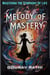 Melody Of Mastery (Mastering The Symphony Of Life) - Mastering the Symphony of Life, #3