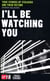 I'll Be Watching You - True Stories of Stalkers and Their Victims