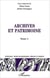Archives et patrimoines - Tome I