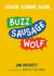 Buzz Sausage Wolf - the cosy adventures of a VERY SILLY pet dog! (Book 1 of 3)