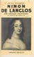 Ninon de Lanclos - Une grande courtisane au siècle de Louis XIV