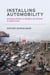 Installing Automobility - Emerging Politics of Mobility and Streets in Indian Cities