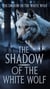 The shadow of the white wolf