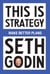 This Is Strategy - Make Better Plans (Create a Strategy to Elevate Your Career, Community & Life)