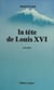 La Tête de Louis XVI - Nouvelles