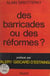 Des barricades ou des réformes ?