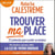 Trouver ma place - 22 protocoles pour accéder au bonheur