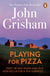 Playing for Pizza - A breathtaking journey through the heart of Italy from the Sunday Times bestselling author