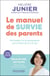Le manuel de survie des parents - Décrypter et accompagner l'enfant de 0 à 6 ans