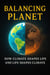 Balancing Planet: How Climate Shapes Life and Life Shapes Climate