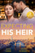 Expecting His Heir - Accidental One-Night Baby / Boss's Heir Demand (Work Wives to Billionaires' Wives)