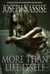 More Than Life Itself