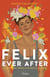 Felix ever after