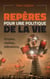 Repères pour une politique de la vie - Utopies, réalités, aliénations