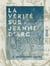 La Vérité sur Jeanne d'Arc - Ses ennemis, ses auxiliaires, sa mission, d'après les chroniques du XVe siècle