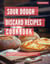 Sourdough Discard Recipes Cookbook:  A Collection of the Top Sourdough Discard Recipes you can easily make at Home in 2025! - The Top Baking Recipes for 2025!
