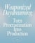 Weaponized Daydreaming: Turn Procrastination Into Production