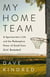 My Home Team - A Sportswriter's Life and the Redemptive Power of Small-Town Girls Basketball