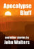 Apocalypse Bluff and Other Stories